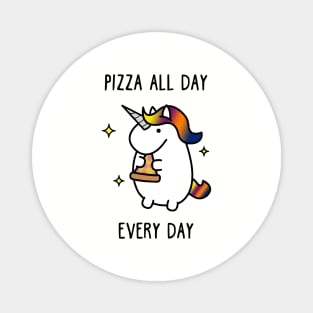 Pizza All Day Every Day Women Unicorn Magnet